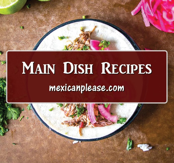 recipes for mexican main courses