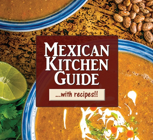 Comprehensive Mexican Kitchen Guide including recipes